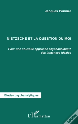 Capa do artigo Nietzsche Et La Question Du Moi ; Pour Une Nouvelle Approche Psychanalytique Des Instances Idéales
