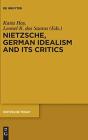 Nietzsche, German Idealism And Its Critics - Preview