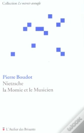Nietzsche ; La Momie Et Le Musicien
