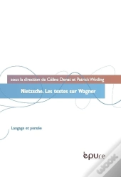 Nietzsche. Les Textes Sur Wagner