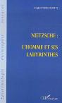 Nietzsche : L'Homme Et Ses Labyrinthes - Preview