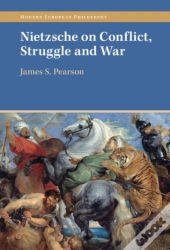 Nietzsche On Conflict, Struggle And War