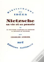 Nietzsche, Sa Vie Et Sa Pensee