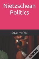 Nietzschean Politics