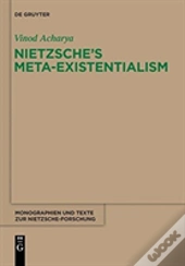 Nietzscheâ€™S Meta-Existentialism