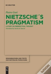 Nietzscheâ´S Pragmatism