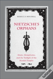 Nietzsche'S Orphans