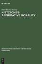 Nietzsche'S Affirmative Morality - Preview