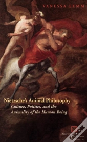 Nietzsche'S Animal Philosophy