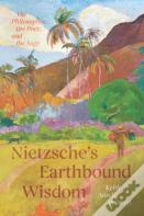 Nietzsche'S Earthbound Wisdom
