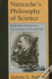 Nietzsche'S Philosophy Of Science