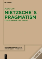 Nietzsche'S Pragmatism