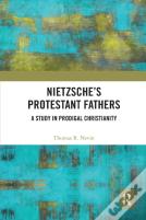 Nietzsche'S Protestant Fathers