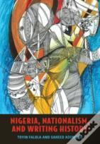 Nigeria, Nationalism, And Writing History