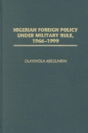 Nigerian Foreign Policy Under Military Rule, 1966-1999 - Preview