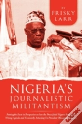Nigeria'S Journalistic Militantism