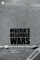 Nigeria'S Resource Wars