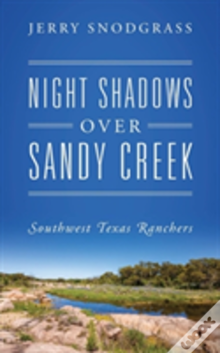 Night Shadows Over Sandy Creek: Southwest Texas Ranchers