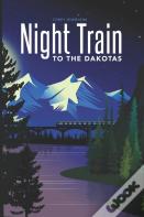 Night Train To The Dakotas