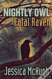 Nightly Owl, Fatal Raven