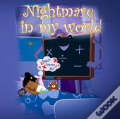 Nightmare In My World