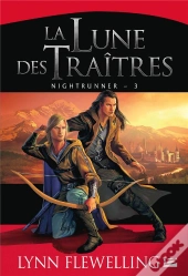 Nightrunner, T3 : La Lune Des Traitres