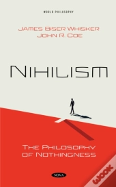 Nihilism : The Philosophy Of Nothingness