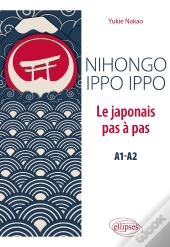 Nihongo Ippo Ippo ; Le Japonais Pas À Pas ; A1>A2
