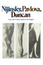 Nijinsky, Pavlova, Duncan - Preview