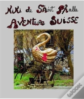 Niki De Saint Phalle Aventure Suisse /Francais/Allemand
