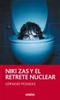 Niki Zas Y El Retrete Nuclear, De Gervasio Posadas - Preview