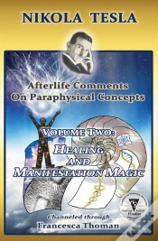 Capa do artigo Nikola Tesla: Afterlife Comments On Paraphysical Concepts, Volume Two