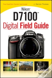 Nikon D7100 Digital Field Guide