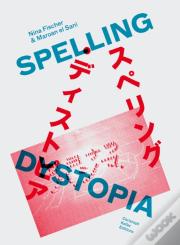 Nina Fischer & Maroan El Sani: Spelling Dystopia