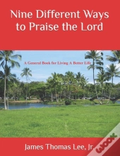 Nine Different Ways To Praise The Lord