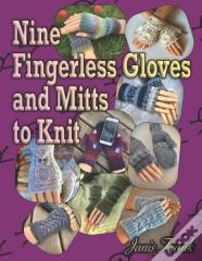 Nine Fingerless Gloves And Mitten Patterns To Knit