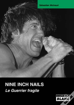 Capa do artigo Nine Inch Nails ; Le Guerrier Fragile