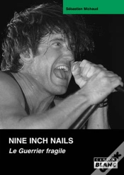 Capa do artigo Nine Inch Nails ; Le Guerrier Fragile