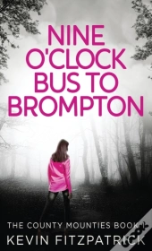 Nine O'Clock Bus To Brompton