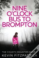 Nine O'Clock Bus To Brompton