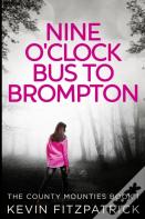 Nine O'Clock Bus To Brompton