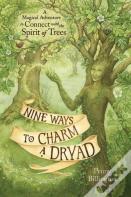 Nine Ways To Charm A Dryad