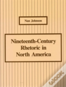 Nineteenth-Century Rhetoric In North America