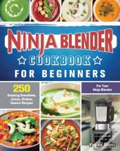 Ninja Blender Cookbook For Beginners
