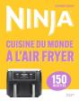 Ninja : Cuisine Du Monde À L'Airfryer - Preview