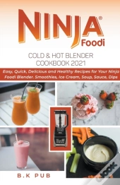 Ninja Foodi Cold & Hot Blender Cookbook 2021