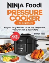 Ninja Foodi Pressure Cooker For Beginners