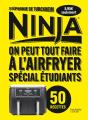 Ninja : On Peut Tout Faire À L'Airfryer ; Spécial Étudiants - Preview