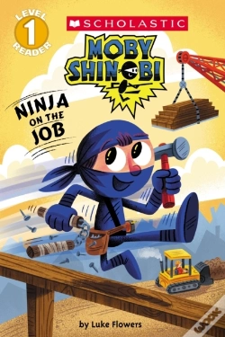Capa do artigo Ninja On The Job (Moby Shinobi: Scholastic Reader, Level 1)