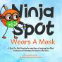 Ninja Spot Wears A Mask - Preview